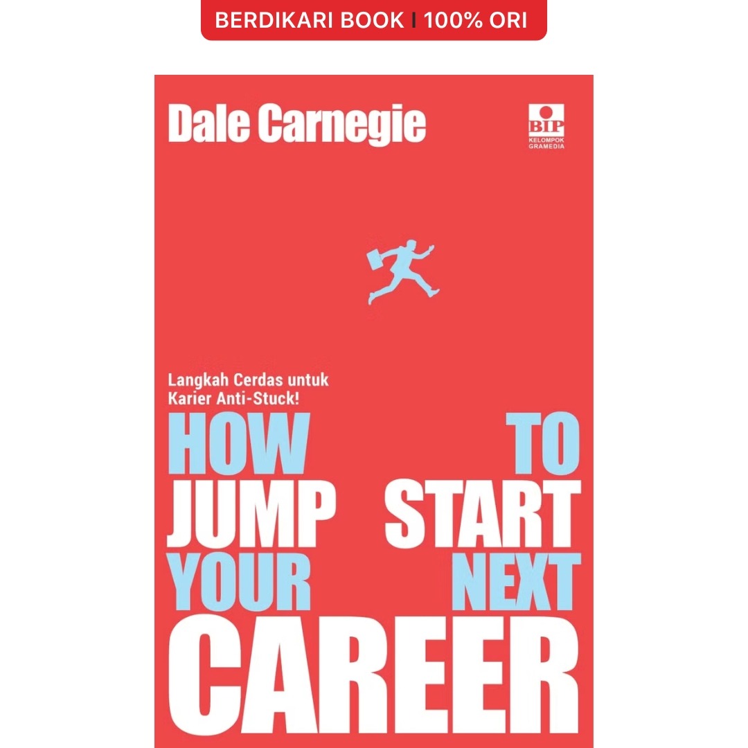 How to Jump Start Your Next Career: Langkah Cerdas untuk Karier Anti-Stuck! Dale Carnegie - Gramedia