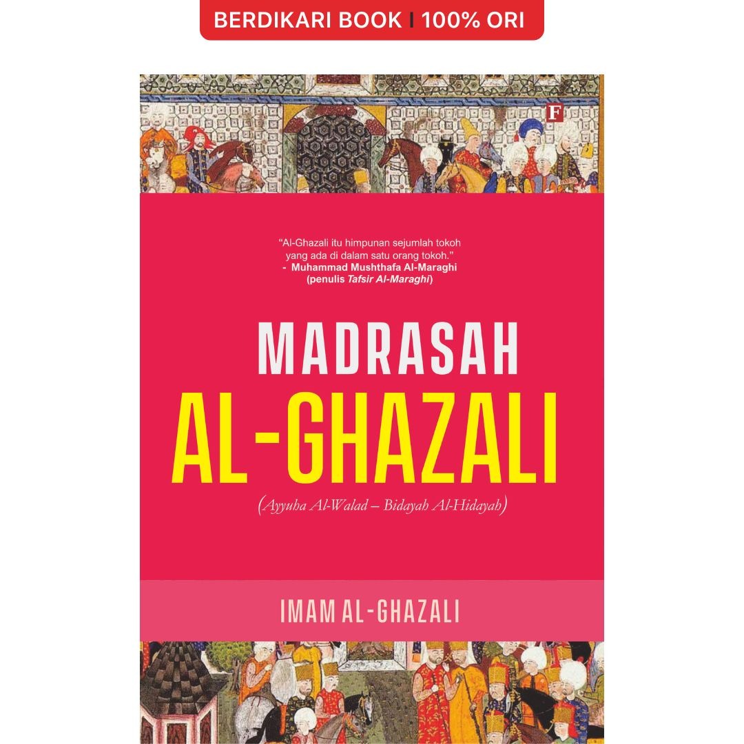 Madrasah Al-Ghazali (Ayyuha Al-Walad - Bidayah Al-Hidayah) - Forum