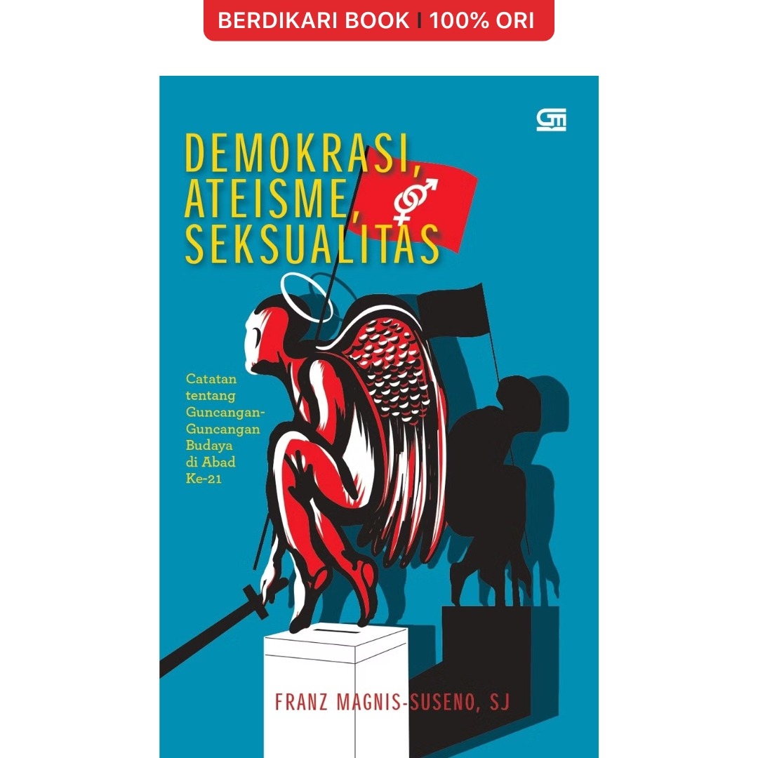 Demokrasi, Ateisme, Seksualitas (Franz Magnis Suseno) - Gramedia