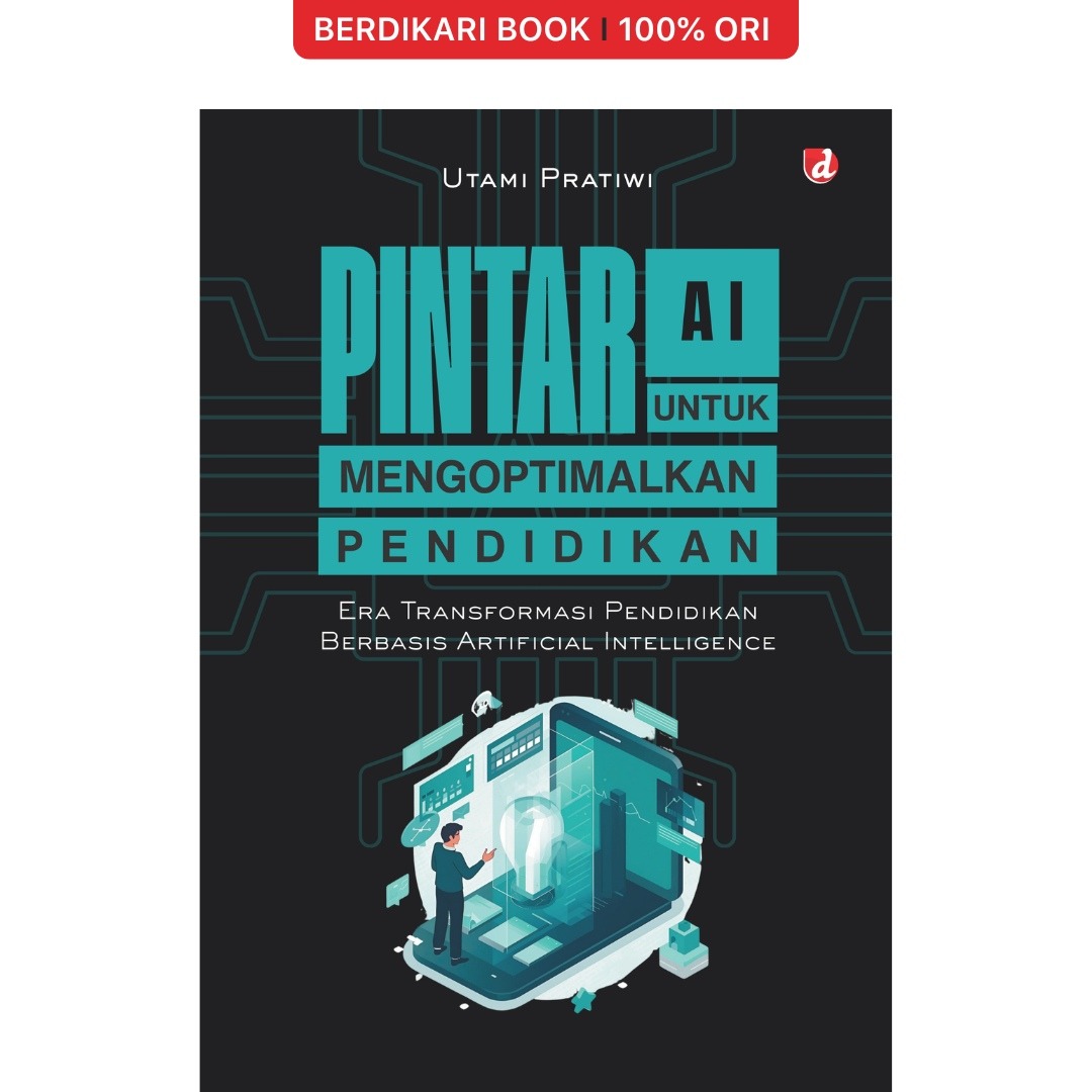 Pintar AI untuk Mengoptimalkan Pendidikan: Era Trasformasi Pendidikan Berbasis Artifical Intelligence - Diva Press