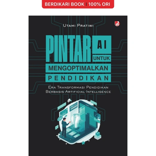 Image of Pintar AI untuk Mengoptimalkan Pendidikan: Era Trasformasi Pendidikan Berbasis Artifical Intelligence - Diva Press