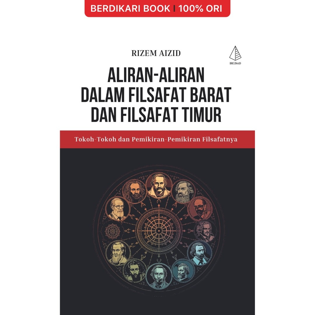 Aliran-Aliran dalam Filsafat Barat dan Filsafat Timur:Tokoh-Tokoh dan Pemikiran-Pemikiran Filsafatnya - Diva Press