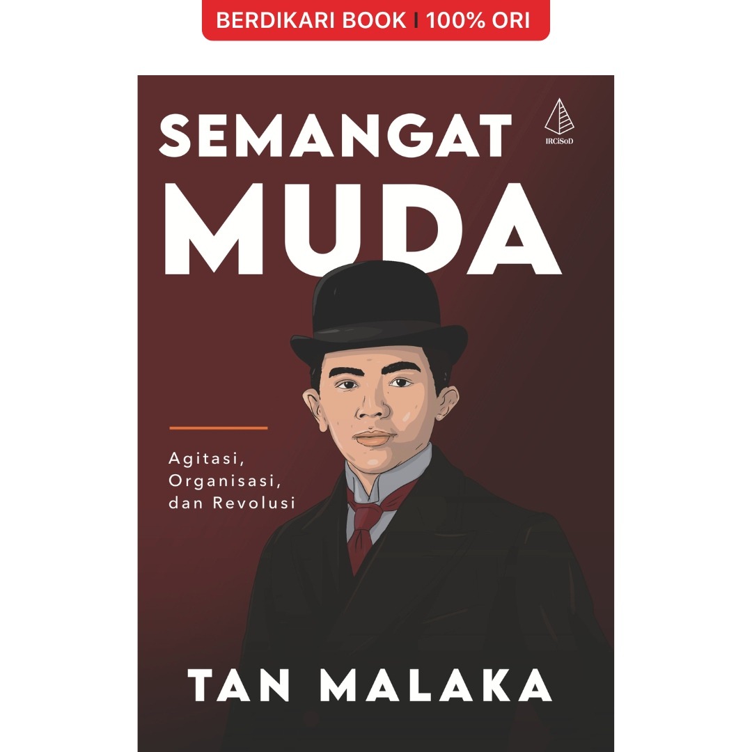 Semangat Muda: Agitasi, Organisasi, dan Revolusi Tan Malaka - Diva Press