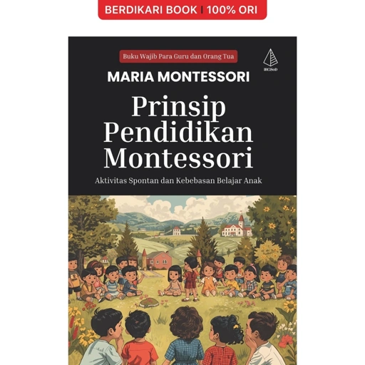 Image of Prinsip Pendidikan Montessori; Aktivitas Spontan dan Kebebasan Belajar Anak - Diva Press