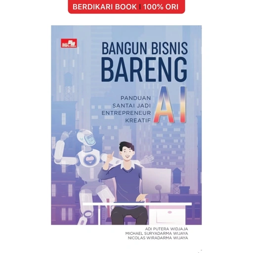 Image of Bangun Bisnis Bareng AI: Panduan Santai Jadi Entrepreneur Kreatif - Gramedia