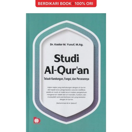 Image of Studi Al-Quran Telaah Kandungan, Fungsi, dan Peranannya - Bumi Aksara