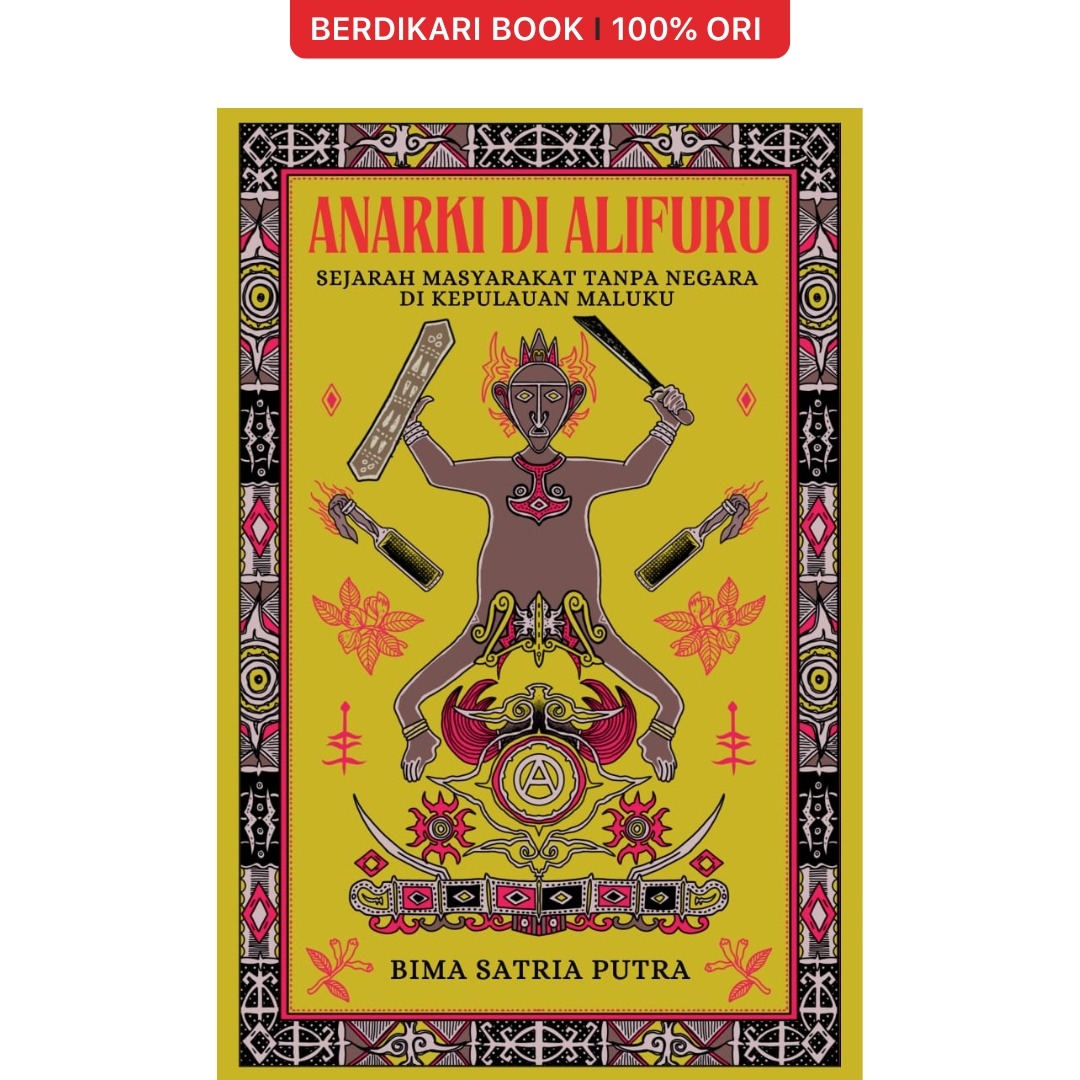 Anarki di Alifuru: Sejarah Masyarakat Tanpa Negara di Kepulauan Maluku - Catut