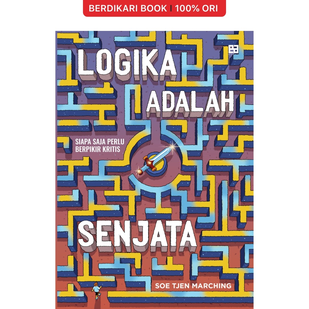 Logika Adalah Senjata (Soe Tjen Marching) - Ea Books