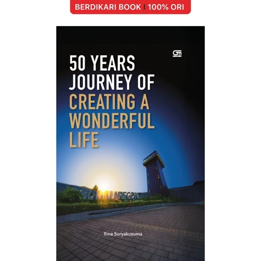 Image of 50 Years Journey of Creating a Wonderful Life - Gramedia