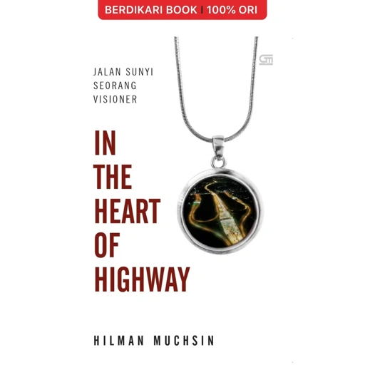 Image of In The Heart of Highway: Jalan Sunyi Seorang Visioner - Gramedia