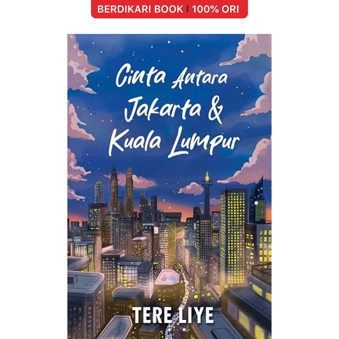 Cinta Antara Jakarta & Kuala Lumpur Tere Liye - Gramedia/Sabak