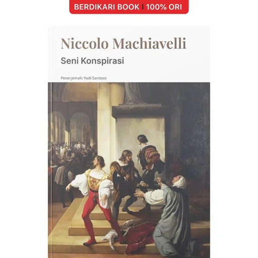 Image of Seni Konspirasi Niccolo Machiavelli - Narasi