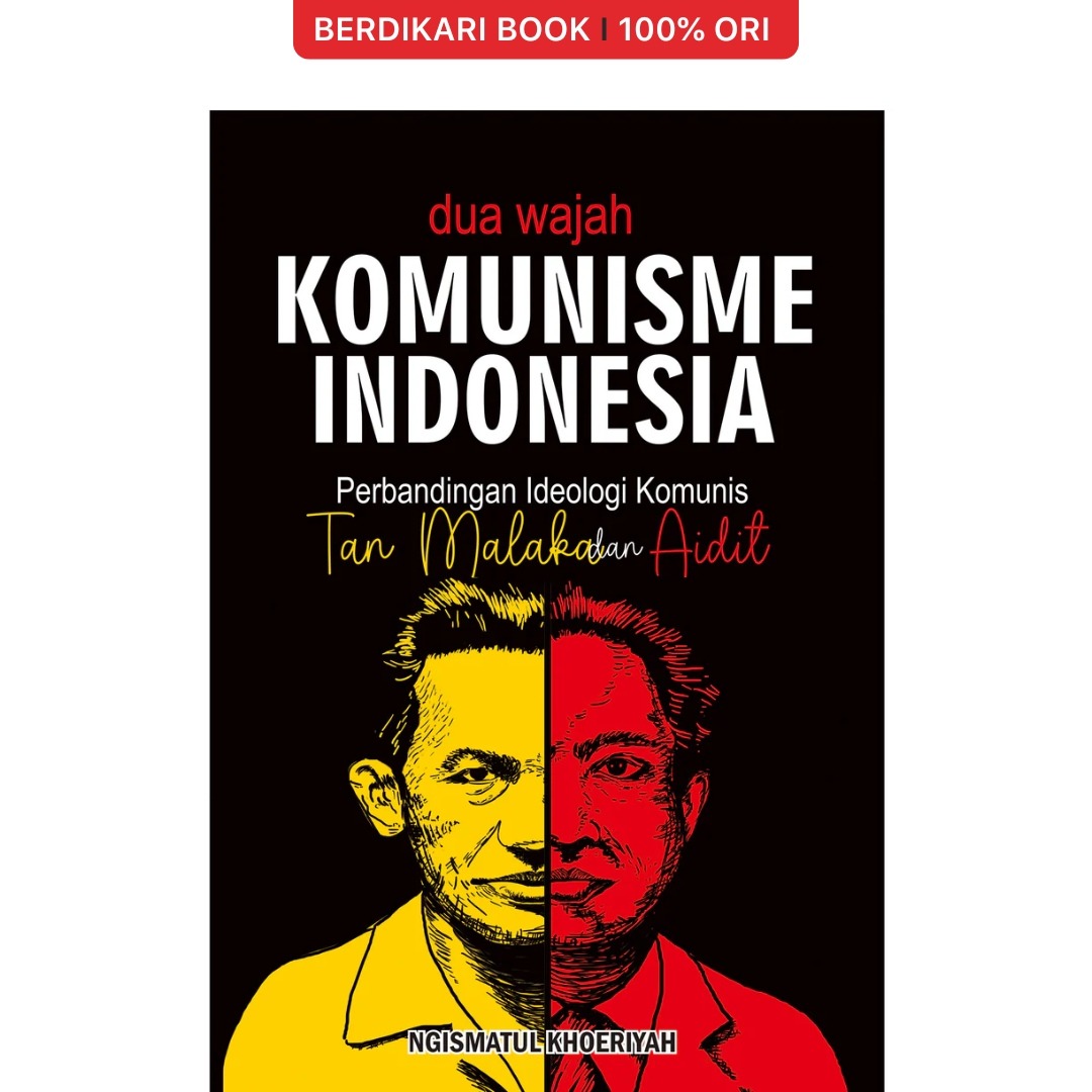 Dua Wajah Komunisme Indonesia (Perbandingan Ideologi Komunis Tan Malaka Dan Aidit) - Narasi