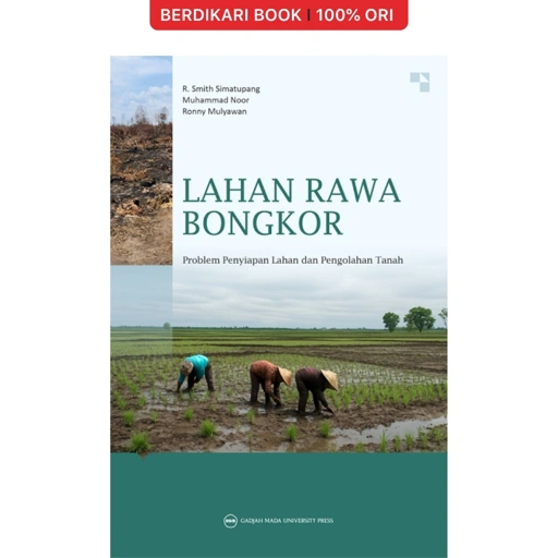 Image of Lahan Rawa Bongkor: Problem Penyiapan Lahan dan Pengolahan Tanah - UGM Press