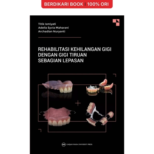Image of Rehabilitasi Kehilangan Gigi dengan Gigi Tiruan Sebagian Lepasan Kedokteran Gigi - UGM Press