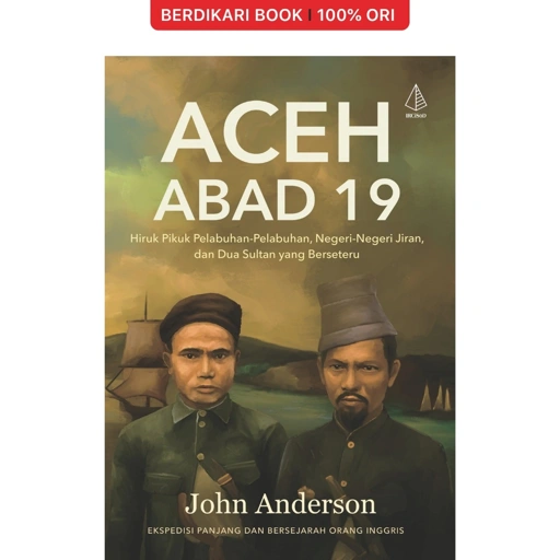 Image of Aceh Abad 19; Hiruk Pikuk Pelabuhan-Pelabuhan, Negeri-Negeri Jiran, dan Dua Sultan yang Berseteru - Diva Press