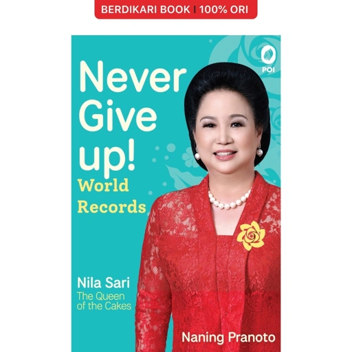 Image of Never Give Up! World Records Nila Sari The Queen of the Cakes - Obor