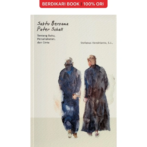 Image of Sabtu Bersama Pater Schall: Tentang Buku, Persahabatan, dan Cinta - Gramedia