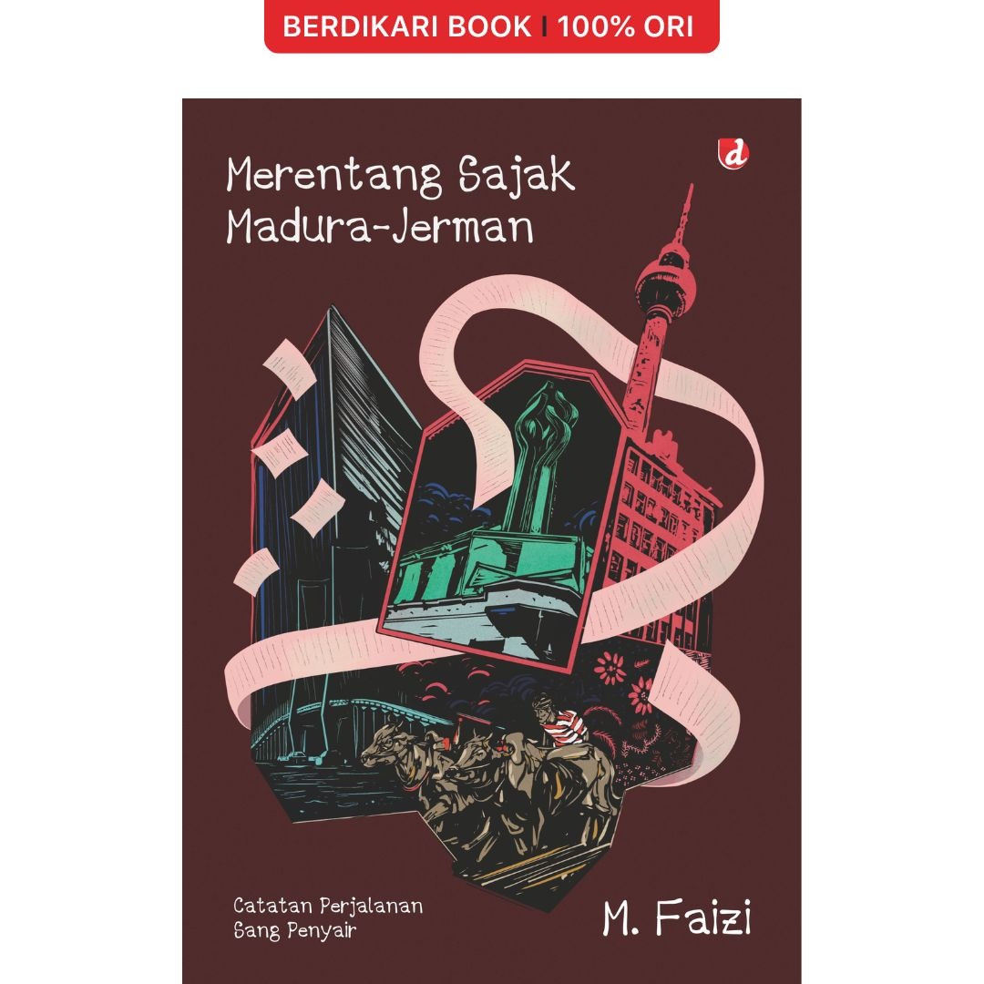 Merentang Sajak Madura-Jerman: Catatan Perjalanan Sang Penyair - Diva Press