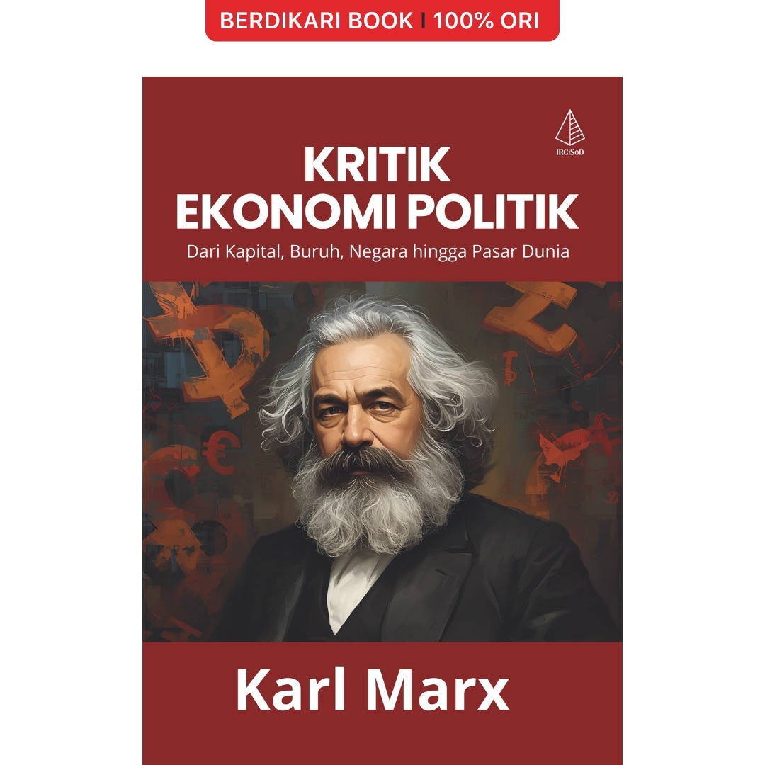 Kritik Ekonomi Politik: Dari Kapital, Buruh, Negara hingga Pasar Dunia - Diva Press