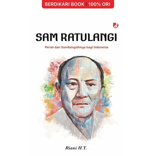 Image of Sam Ratulangi; Peran dan Sumbangsihnya bagi Indonesia. Diva Press
