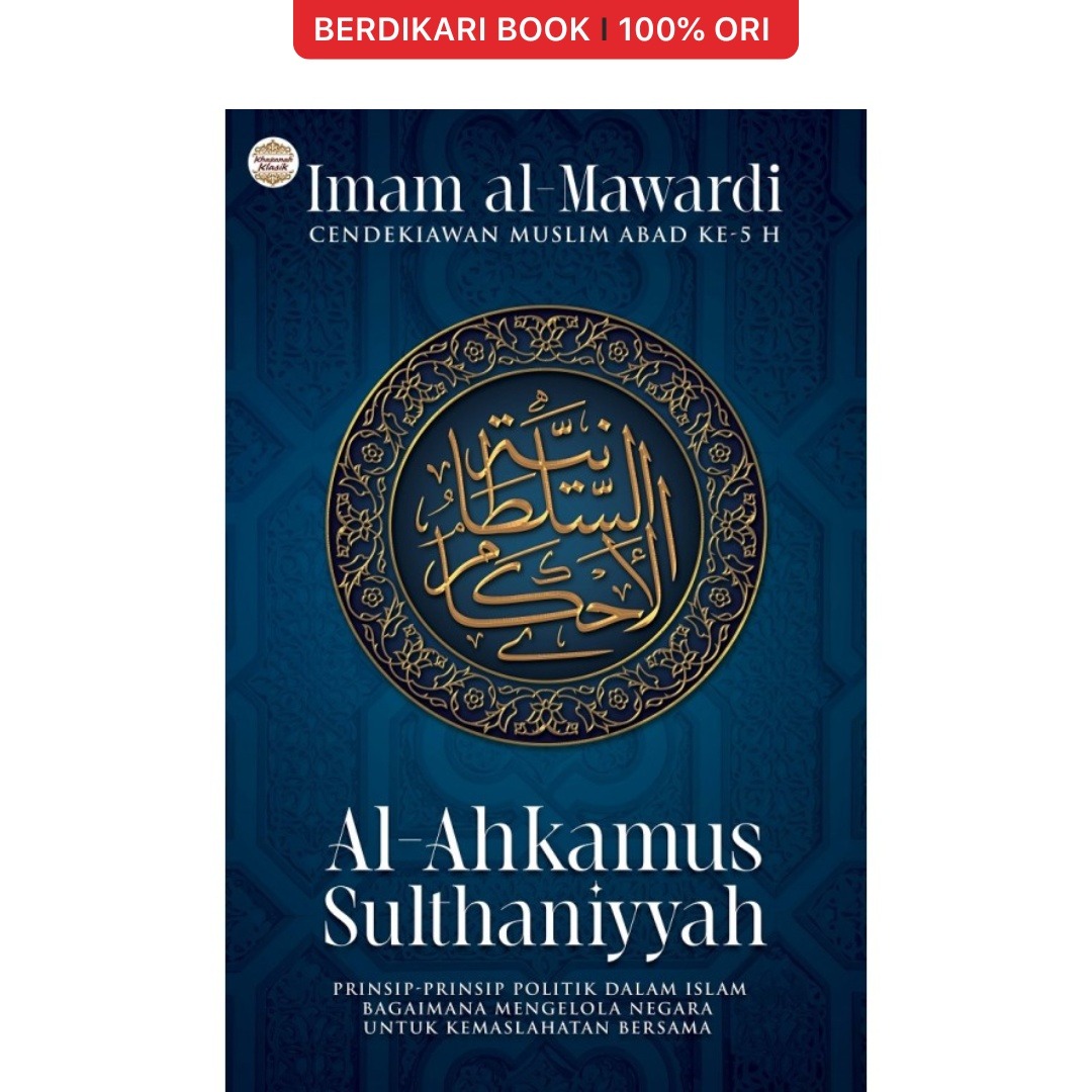 Al-Ahkamus Sulthaniyyah: Prinsip-Prinsip Hukum Pemerintahan Islam Bagaimana Mengelola Negara untuk Kemaslahatan Bersama - Alvabet