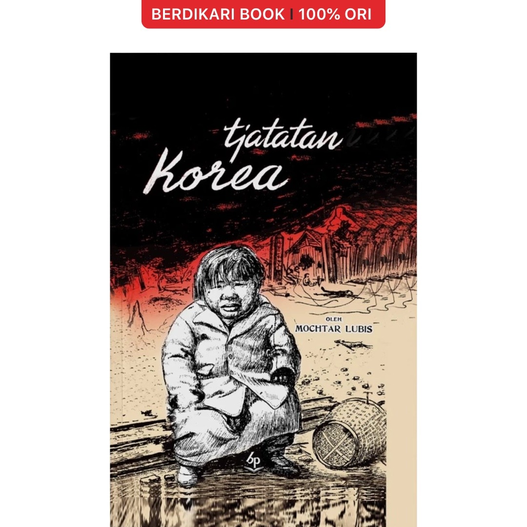 Tjatatan Korea Catatan Korea (Mochtar Lubis) - Balai Pustaka