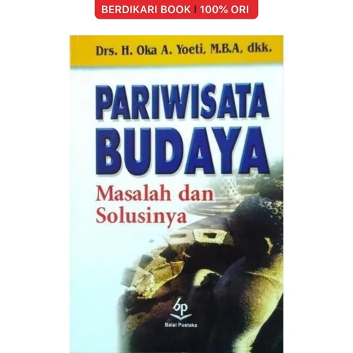 Image of Pariwisata Budaya Masalah dan Solusinya - Balai Pustaka