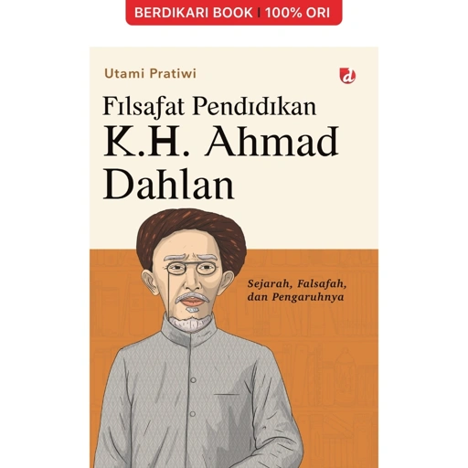 Image of Filsafat Pendidikan K.H. Ahmad Dahlan; Sejarah, Falsafah, dan Pengaruhnya - Diva Press