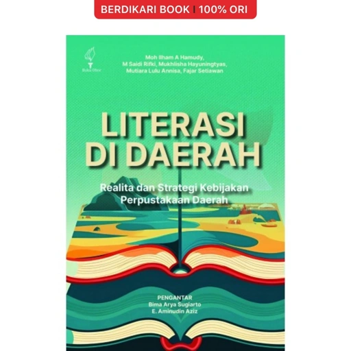 Image of Literasi di Daerah: Realita dan Strategi Kebijakan Perpustakaan Daerah - Obor