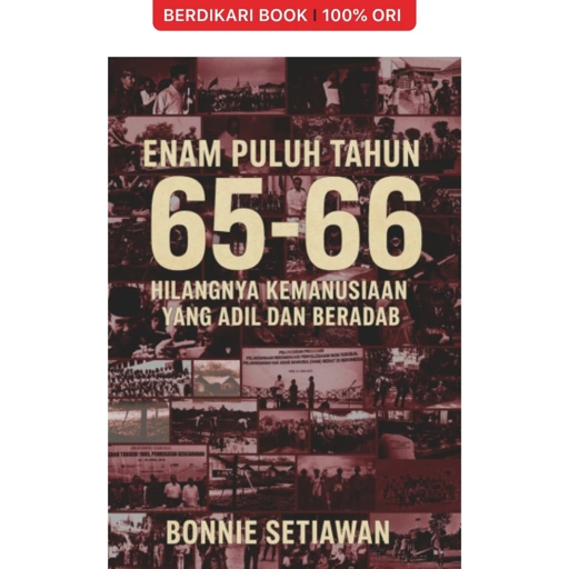 Image of Enam Puluh Tahun 65–66 Hilangnya Kemanusiaan yang Adil dan Beradab - Ultimus