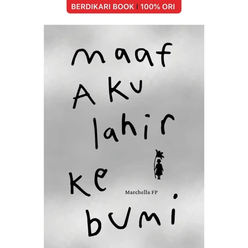 Image of Maaf Aku Lahir ke Bumi Marchella Fp - Gramedia