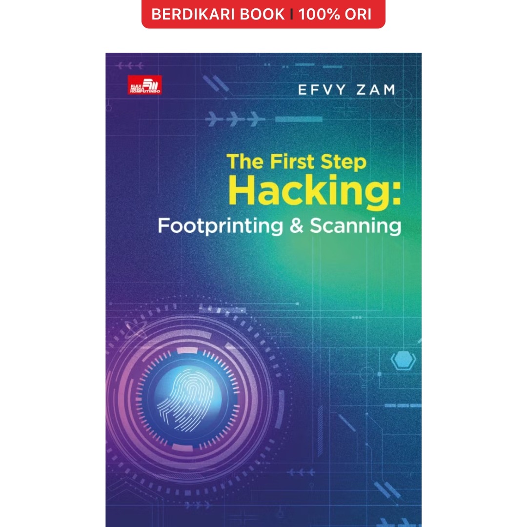 The First Step Hacking: Footprinting & Scanning - Gramedia