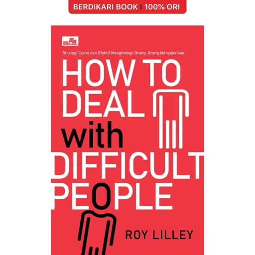 Image of How to Deal with Difficult People: Strategi Cepat dan Efektif Menghadapi Orang-Orang Menyebalkan - Gramedia