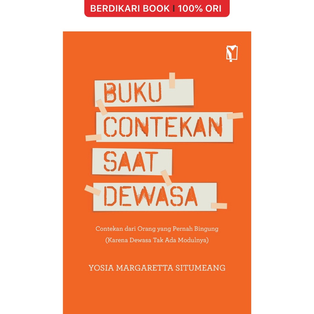 Buku Contekan Saat Dewasa - Contekan dari Orang yang Pernah Bingung (Karena Dewasa Tak Ada Modulnya) - Gramedia