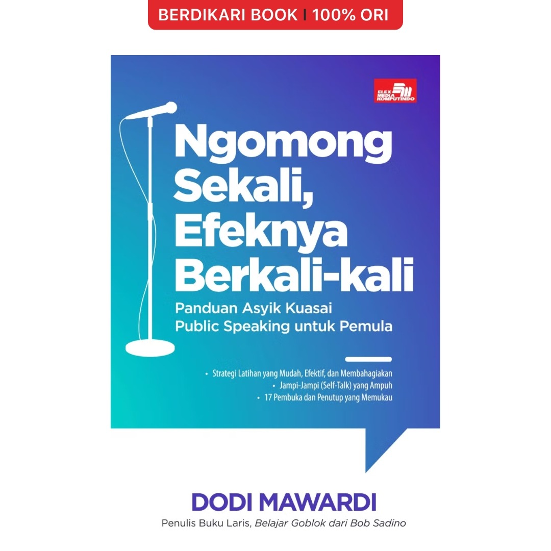 Ngomong Sekali, Efeknya Berkali-Kali: Panduan Asyik Kuasai Public Speaking untuk Pemula - Gramedia