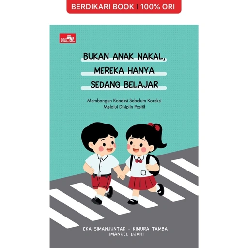 Image of Bukan Anak Nakal, Mereka Hanya Sedang Belajar - Gramedia