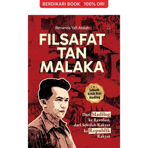 Image of Filsafat Tan Malaka Dari Madilog Ke Revolusi, Dari Sekolah Rakyat Ke Republik Rakyat - Anak Hebat