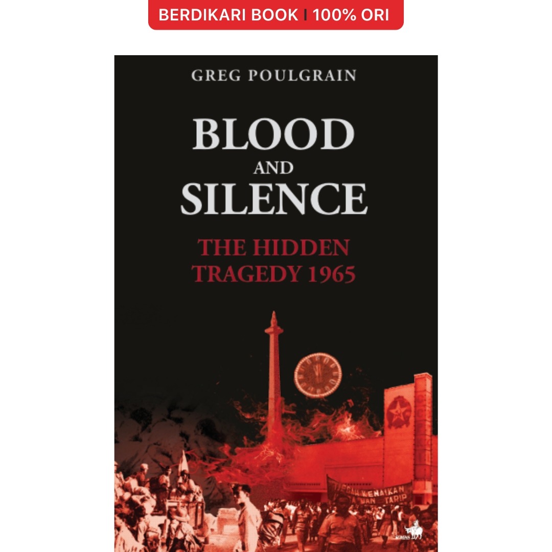 Blood & Silence The Hidden Tragedy 1965 - Gramedia