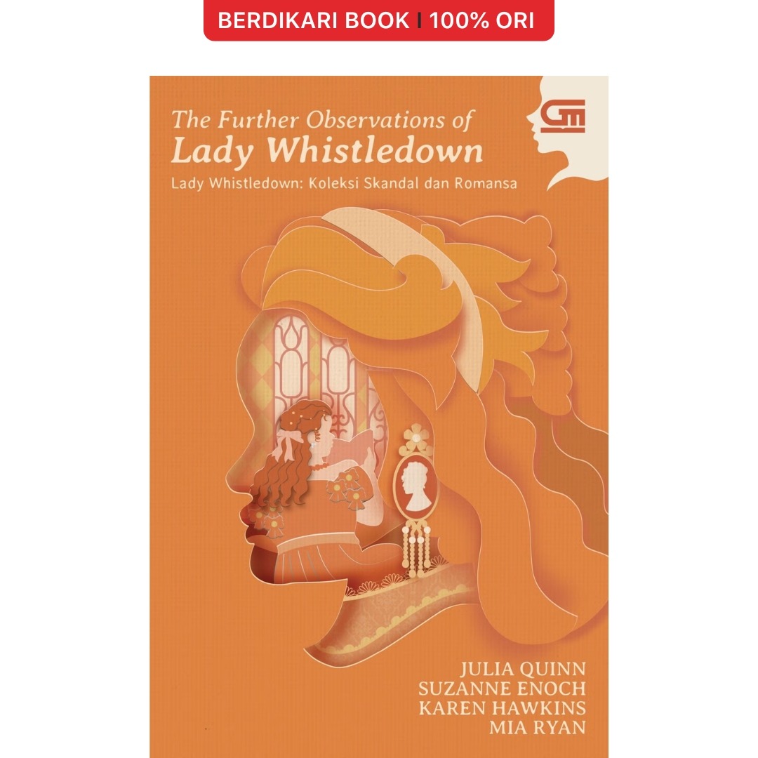 Lady Whistledown: Koleksi Skandal dan Romansa (The Further Observations of Lady Whistledown) Julia Quinn - Gramedia