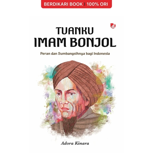 Image of Tuanku Imam Bonjol; Peran dan Sumbangsihnya bagi Indonesia - Diva Press