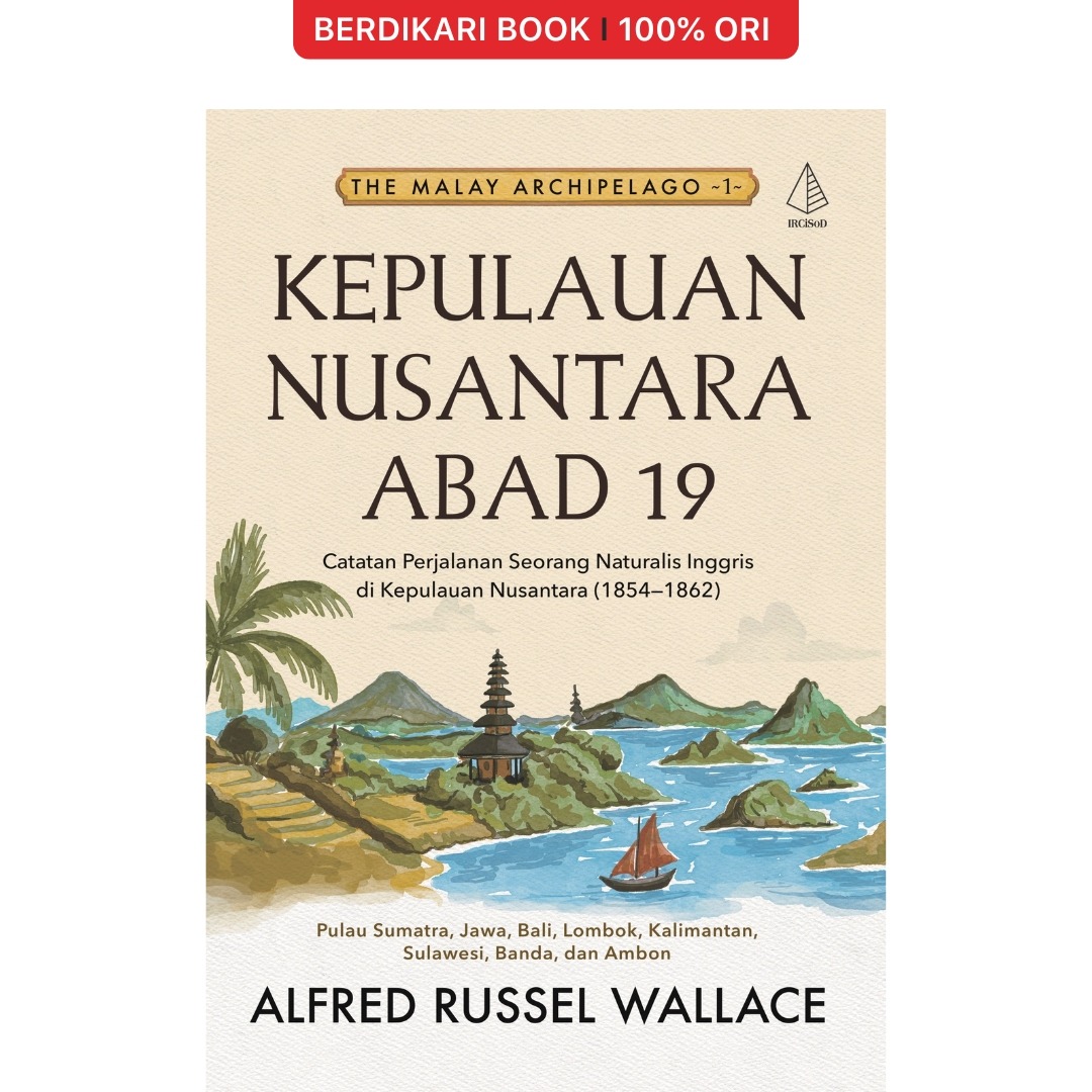 Kepulauan Nusantara Abad 19 [The Malay Archipelago 1&2] - Diva Press