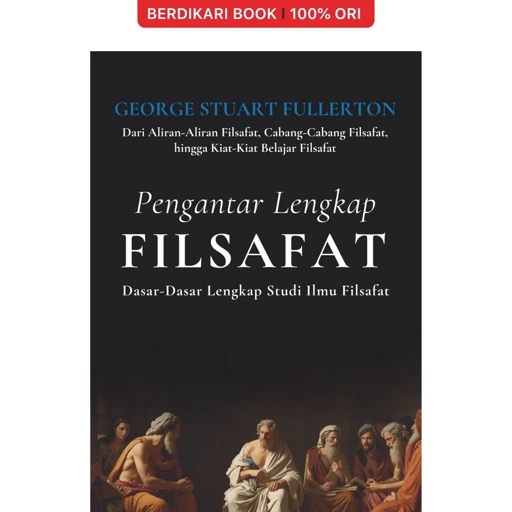 Image of Pengantar Lengkap Filsafat: Dasar-Dasar Lengkap Studi Ilmu Filsafat - Diva Press