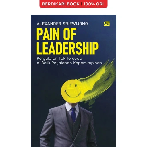 Image of Pain of Leadership: Pergulatan Tak Terucap di Balik Perjalanan Kepemimpinan - Gramedia