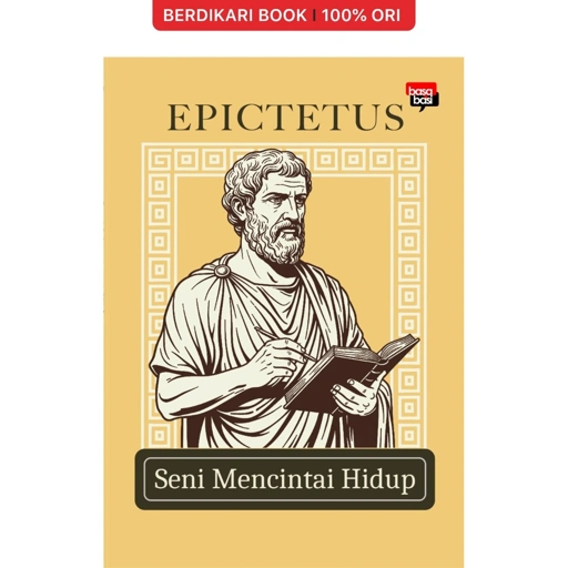 Image of Seni Mencintai Hidup Epictetus - Basabasi