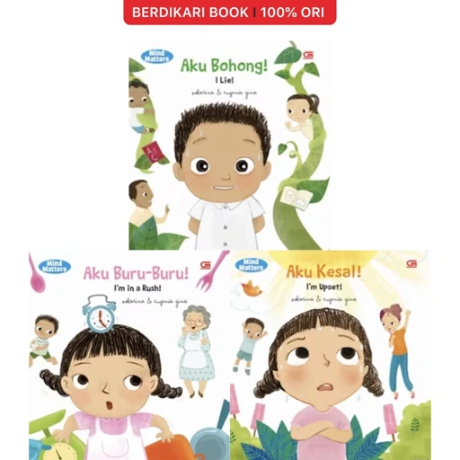 Image of Mind Matters: Aku Buru-Buru! Aku Bohong! Aku Kesal! - Gramedia