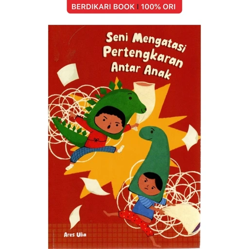 Image of Seni Mengatasi Pertengkaran Antar Anak - Brilliant Book
