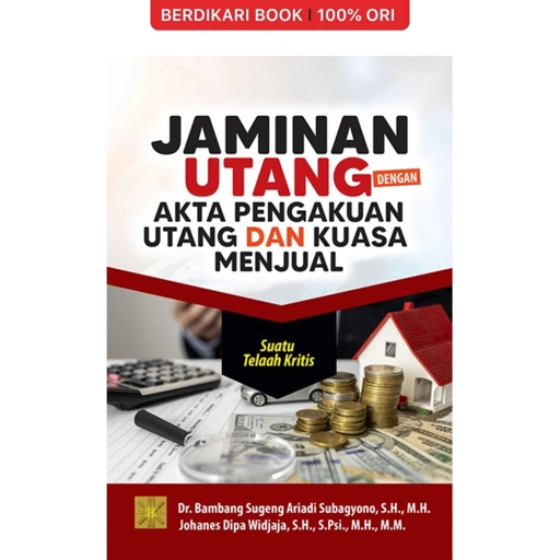 Image of Jaminan Utang dengan Akta Pengakuan Utang dan Kuasa Menjual: Suatu Telaah Kritis - Prenadamedia