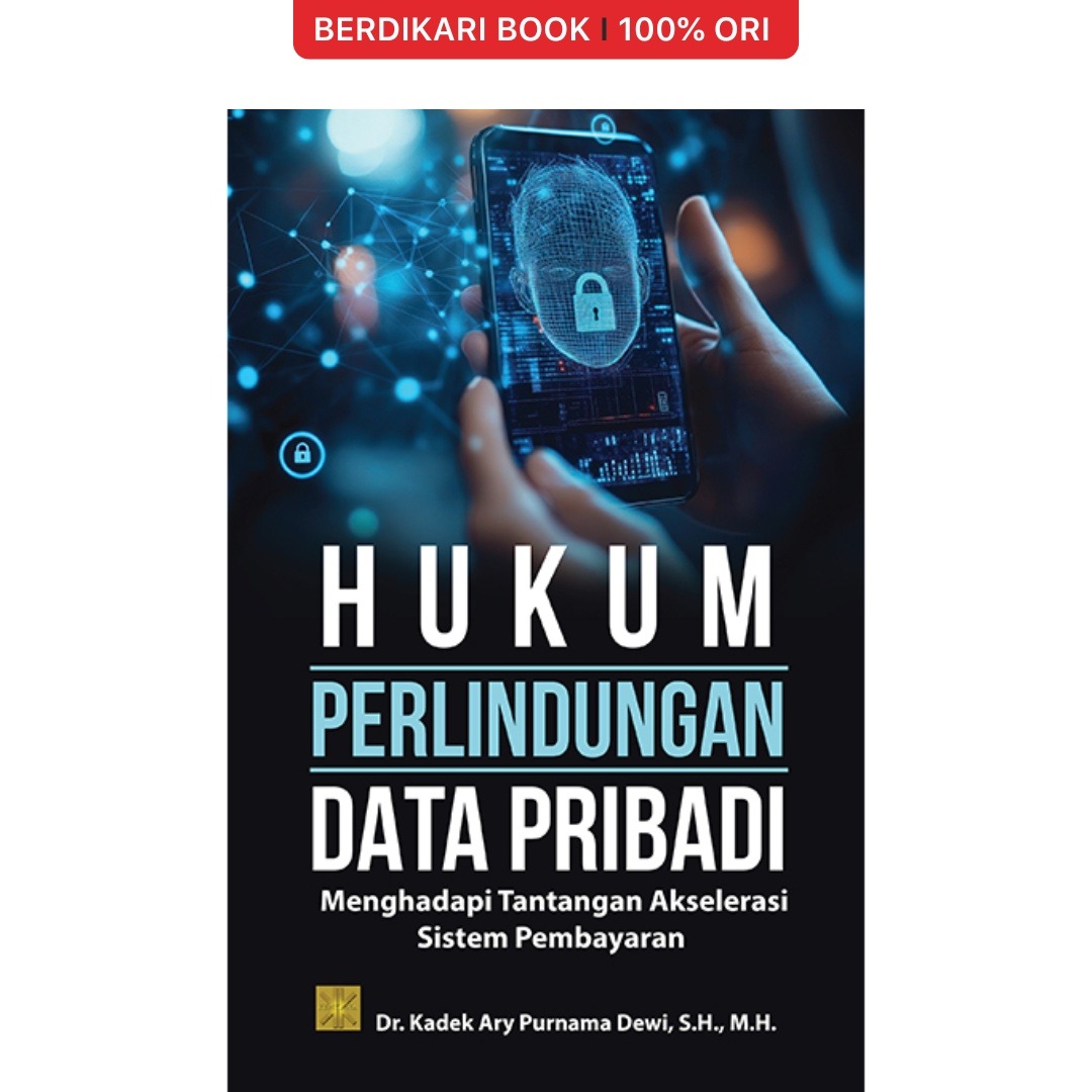 HUKUM PERLINDUNGAN DATA PRIBADI: Menghadapi Tantangan Akselerasi Sistem Pembayaran - Prenadamedia