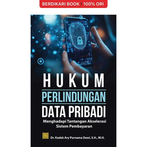 Image of HUKUM PERLINDUNGAN DATA PRIBADI: Menghadapi Tantangan Akselerasi Sistem Pembayaran - Prenadamedia